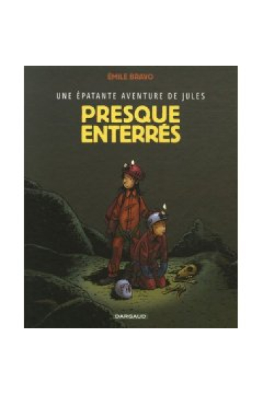 Une épatante aventure de Jules T3: Presque enterrés!