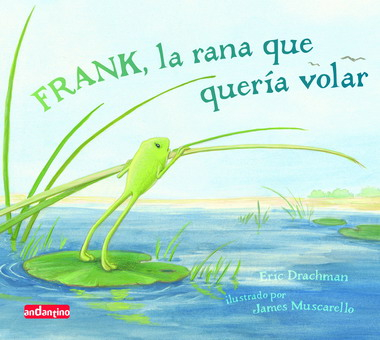 Frank, la rana que quería volar