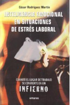 Inteligencia emocional en situaciones de estrés laboral. Cuando el lugar de trabajo se convierte en un infierno