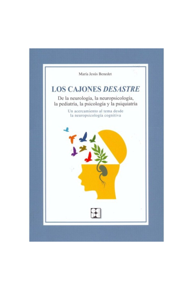 Los cajones desastre : De la neurología, la neuropsicología, la pediatría, la psicología y la psiquiatría  (Edad/ Nivel: Padres y Educadores Especializados)