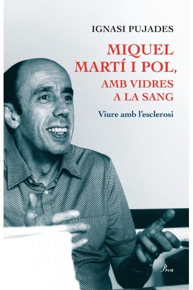 Miquel Martí i Pol amb vidres a la sang. Viure amb l'esclerosi