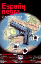 España negra. 27 escritores policíacos de todos los puntos del país escriben 27 relatos de la España negra