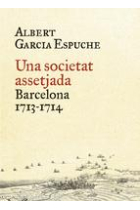 Una societat assetjada. Barcelona 1713-1714