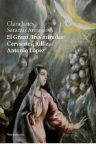 El Greco. Tres miradas: Cervantes, Rilke, Antonio López