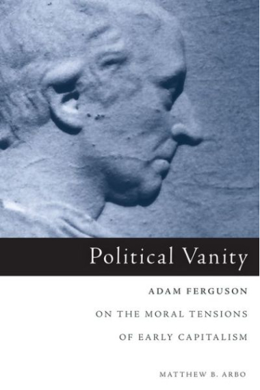 Political vanity: Adam Ferguson on the moral tensions of early capitalism