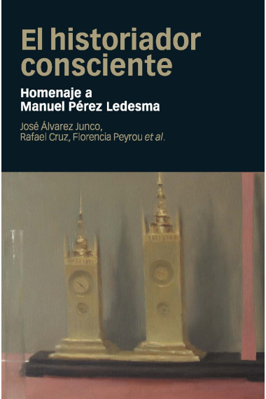 El historiador consciente. Homenaje a Manuel Pérez Ledesma