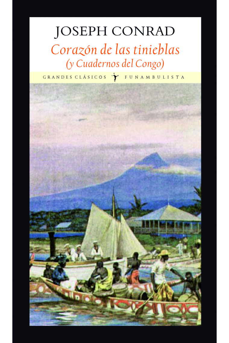 Corazón de las tinieblas. (y Cuadernos del Congo)