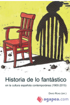 Historia de lo fantástico en la cultura española contemporánea (1900-2015)