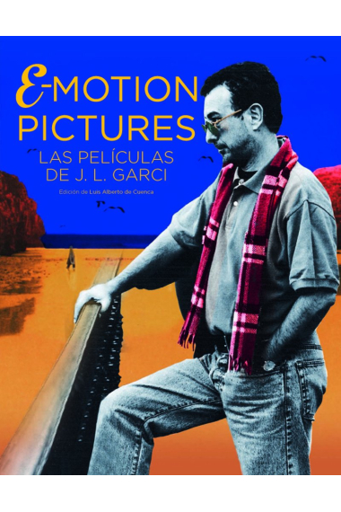 Emotion pictures. El cine de José Luis Garci