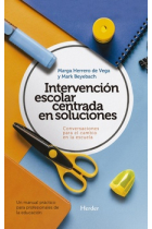 Intervención escolar centrada en soluciones: conversaciones para el cambio en la escuela.. Un manual práctico para profesionales de la educación