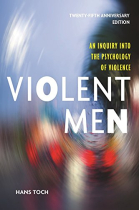 Violent Men: An Inquiry Into the Psychology of Violence (Psychology, Crime and Justice Series)