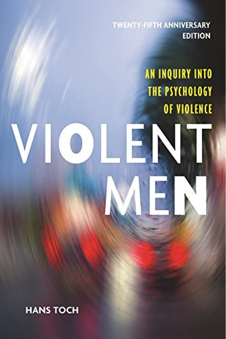 Violent Men: An Inquiry Into the Psychology of Violence (Psychology, Crime and Justice Series)