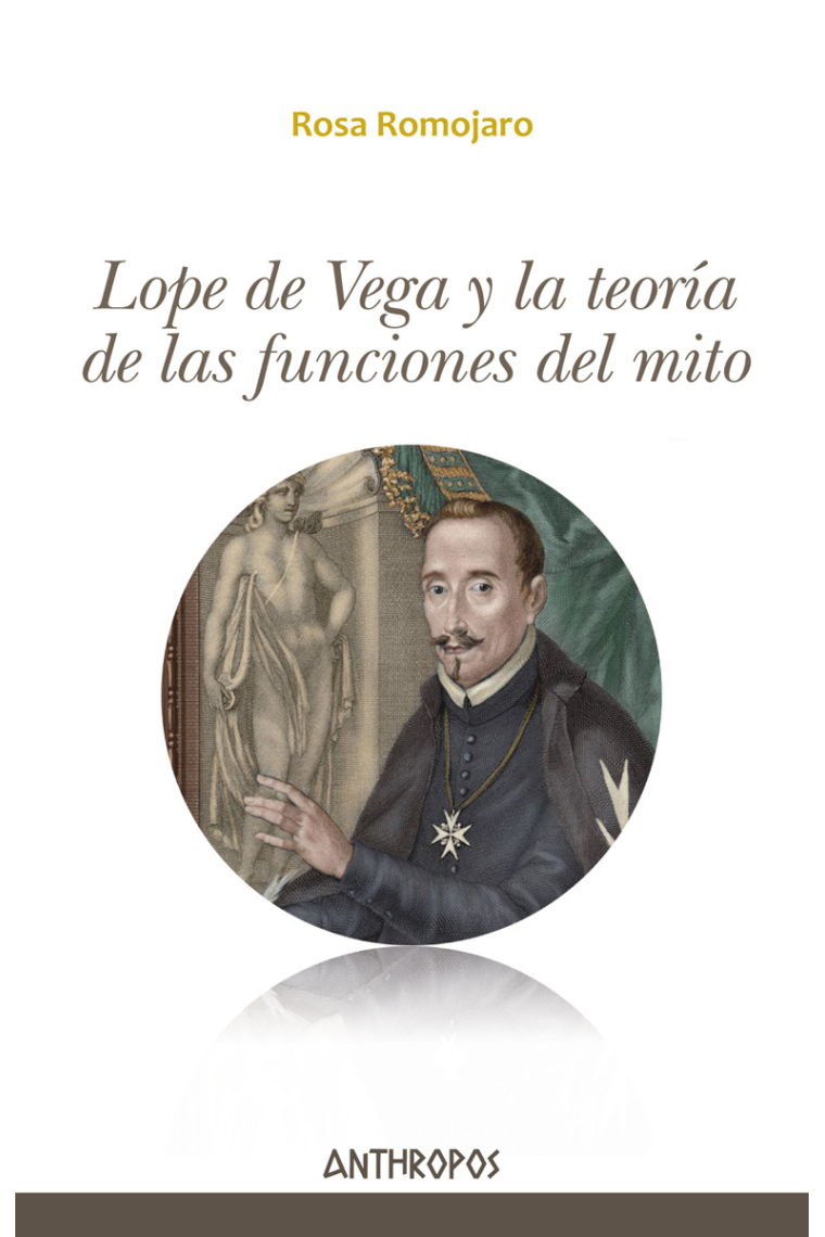 Lope de Vega y la teoría de las funciones del mito