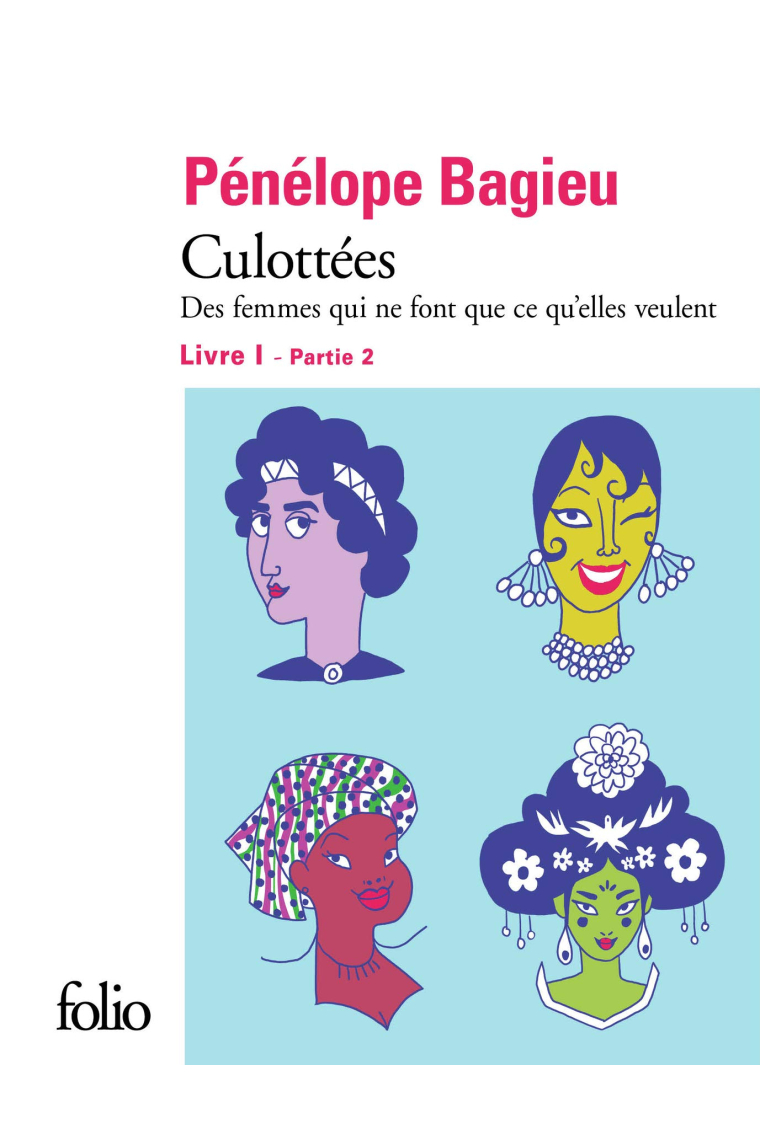 Culottées I, 2: Des femmes qui ne font que ce qu'elles veulent (Folio BD)