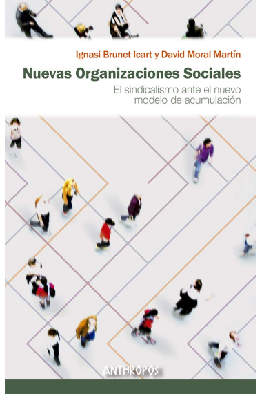 Nuevas organizaciones sociales. El sindicalismo ante el nuevo modelo de acumulación