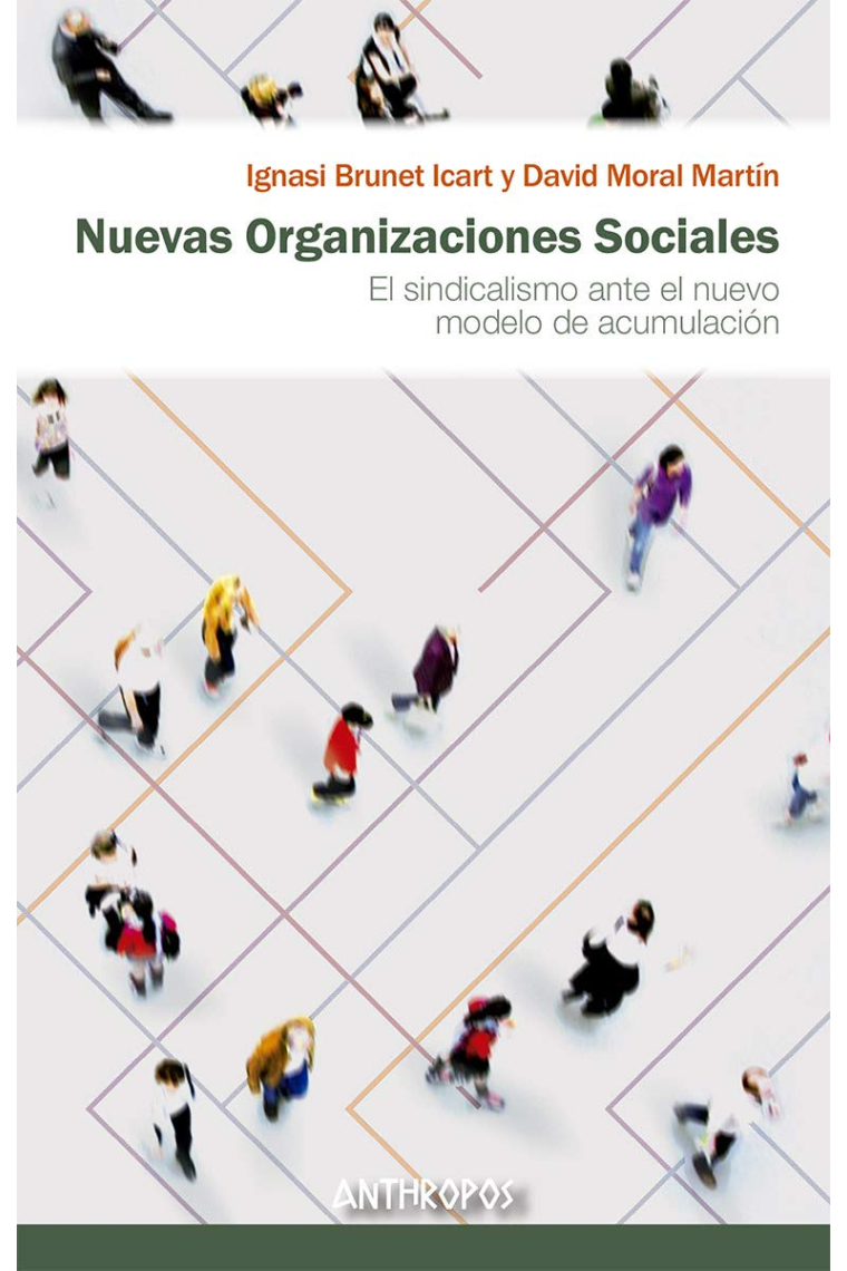 Nuevas organizaciones sociales. El sindicalismo ante el nuevo modelo de acumulación