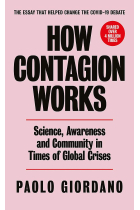 How Contagion Works: Science, Awareness and Community in Times of Global Crises - The short essay that helped change the Covid-19 debate