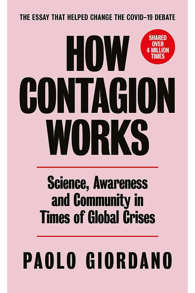 How Contagion Works: Science, Awareness and Community in Times of Global Crises - The short essay that helped change the Covid-19 debate