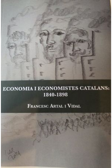 Economia i economistes catalans: 1840-1898. Pensament econòmic i política econòmica. Del proteccionisme al regionalisme econòmic