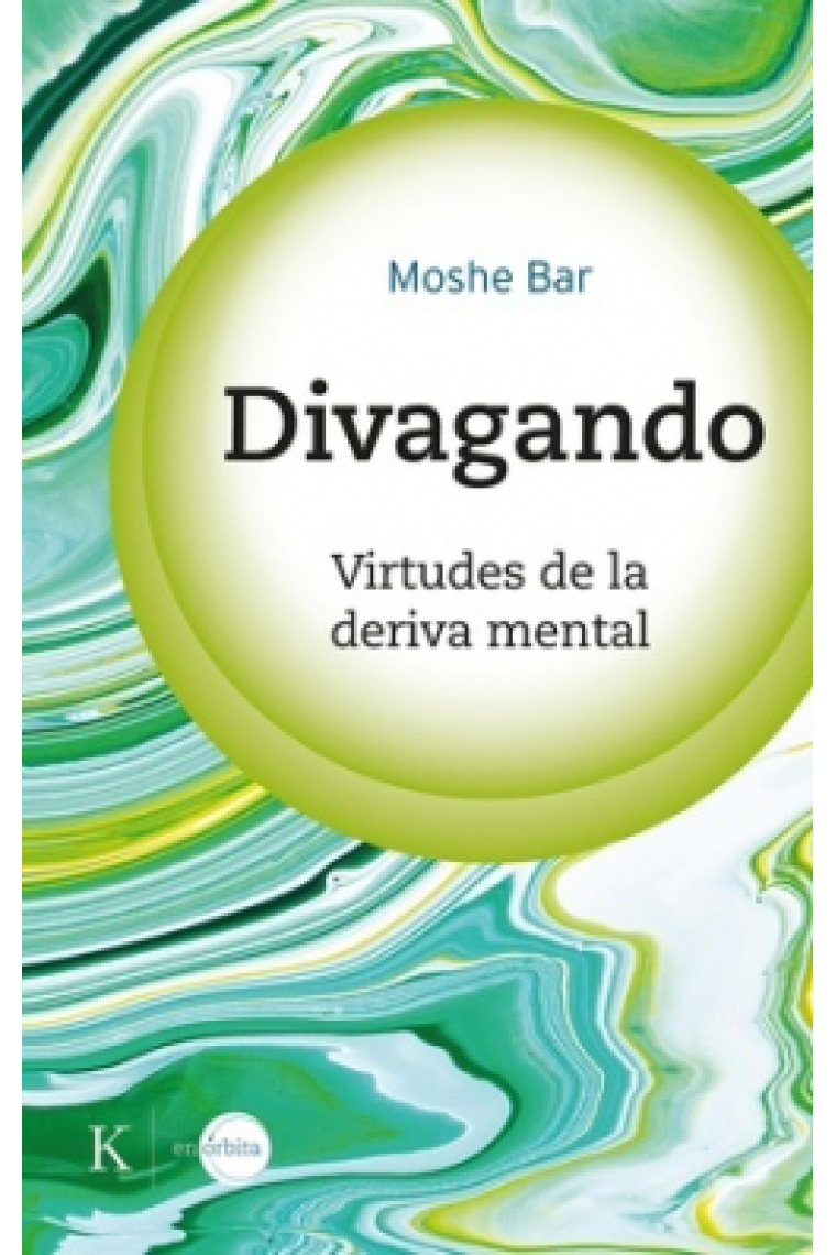 Divagando. Virtudes de la deriva mental