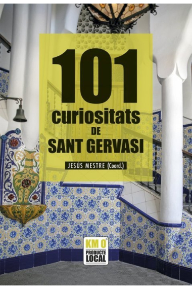 101 curiositats de Sant Gervasi