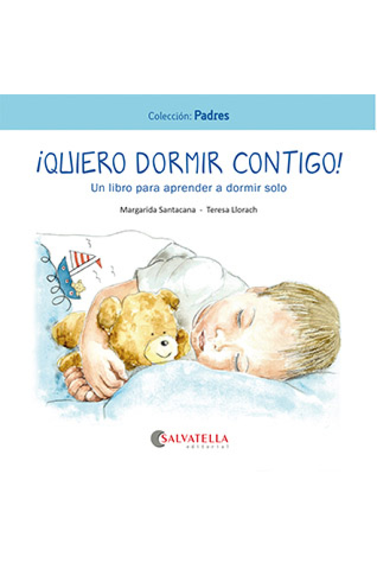 Quiero dormir contigo!. Un libro para aprender a dormir solo