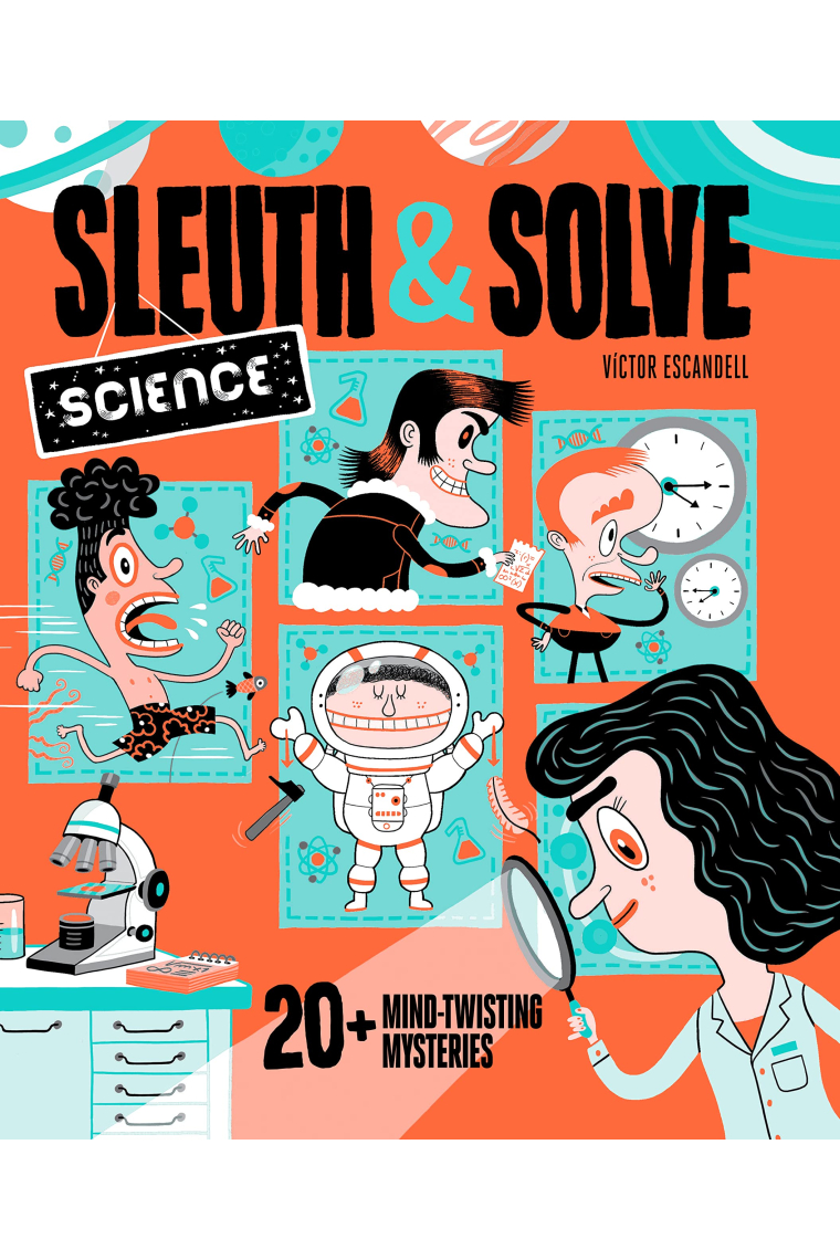 SLEUTH & SOLVE: SCIENCE: 20+ Mind-Twisting Mysteries