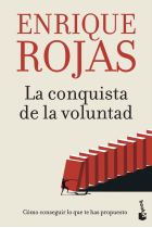 La conquista de la voluntad. Cómo conseguir lo que te has propuesto