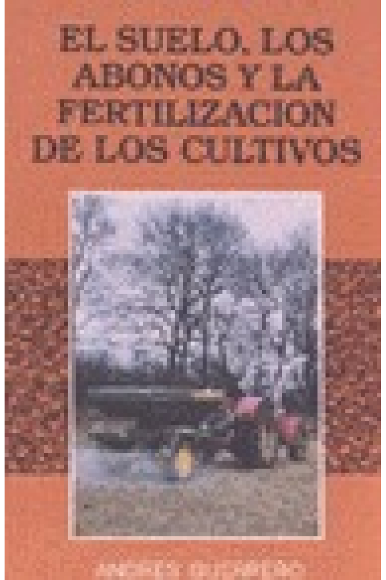 El suelo, los abonos y la fertilización de los cultivos.