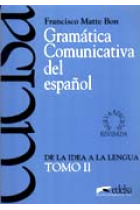 Gramática comunicativa del español. Tomo II. De la idea a la lengua