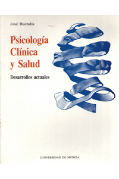 Psicología clínica y salud. Desarrollos actuales