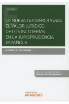 La nueva lex mercatoria: el valor jurídico de los Incoterms en la jurisprudencia española (Papel + e