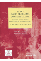 REY COMO PROBLEMA CONSTITUCIONAL, EL.