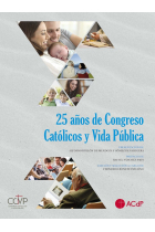 25 AÑOS DE CONGRESO CATOLICOS Y VIDA PUBLICA