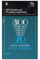 300 SONETOS POR 70 POETAS ARGENTINOS