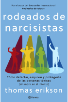 Rodeados de narcisistas. Cómo detectar, esquivar y protegerte de las personas tóxicas (sin morir en el intento)