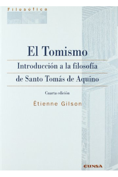 El Tomismo: introducción a la filosofía de Santo Tomás de Aquino