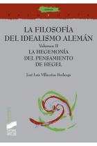 La filosofía del idealismo alemán, vol. II: La hegemonía del pensamiento de Hegel