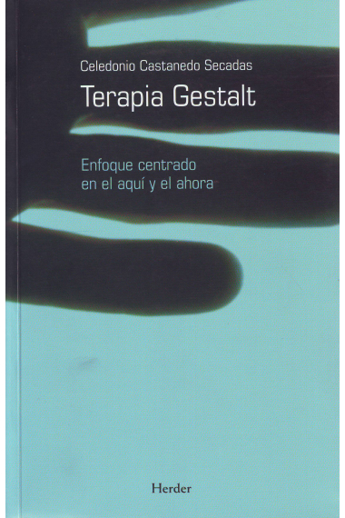 Terapia Gestalt : enfoque centrado en el aquí y el ahora