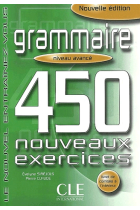 Le nouvel entraînez-vous.Grammaire 450 nouveaux exercices.Niveau avancé