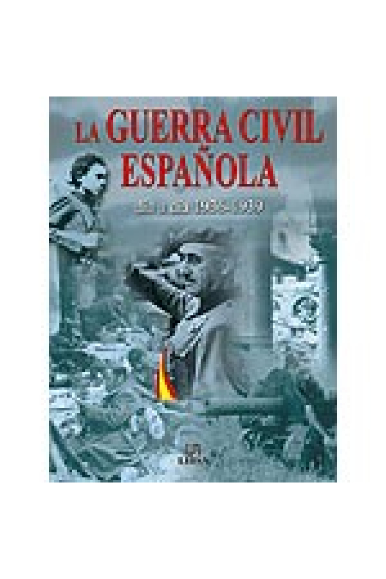 La guerra civil española día a día,1936-1939