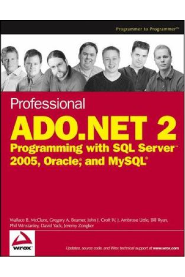 Professional ADO.NET 2 ProGRAMMING WITH sql server 2005, oracle,and MySQL