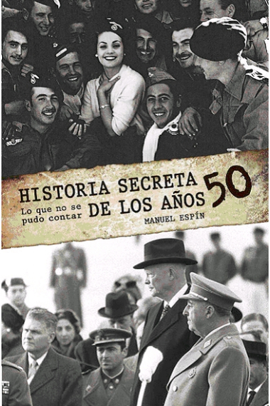 Historia secreta de los años 50. Lo que no se pudo contar