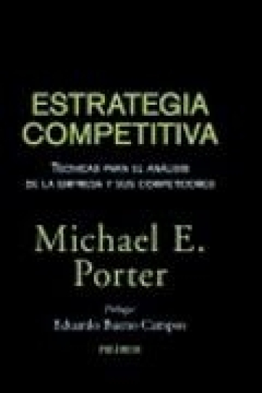 Estrategia competitiva. Técnicas para el análisis de la empresa y sus competidores