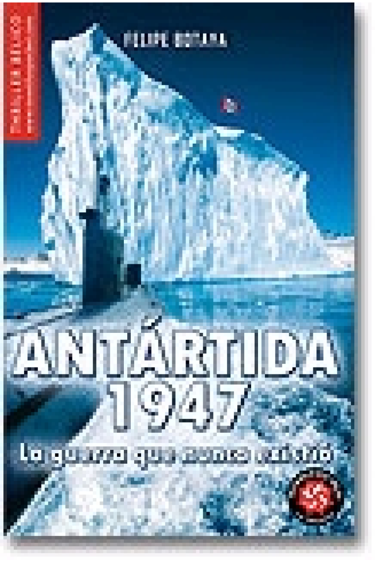 Antártida 1947. La guerra que nunca existió