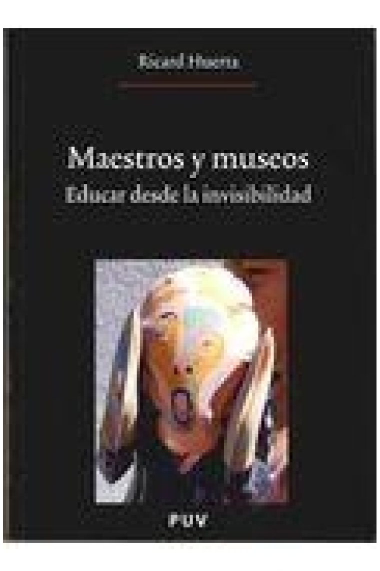 Maestros y museos, Educar desde la invisibilidad