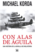 Con alas de águila. Una historia de la batalla de Inglaterra