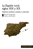 La España rural, siglos XIX y XX. Aspectos políticos, sociales y culturales