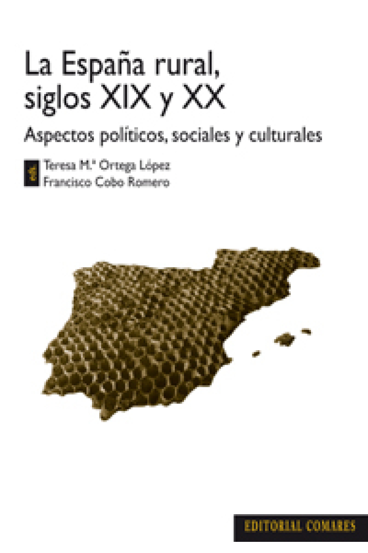 La España rural, siglos XIX y XX. Aspectos políticos, sociales y culturales