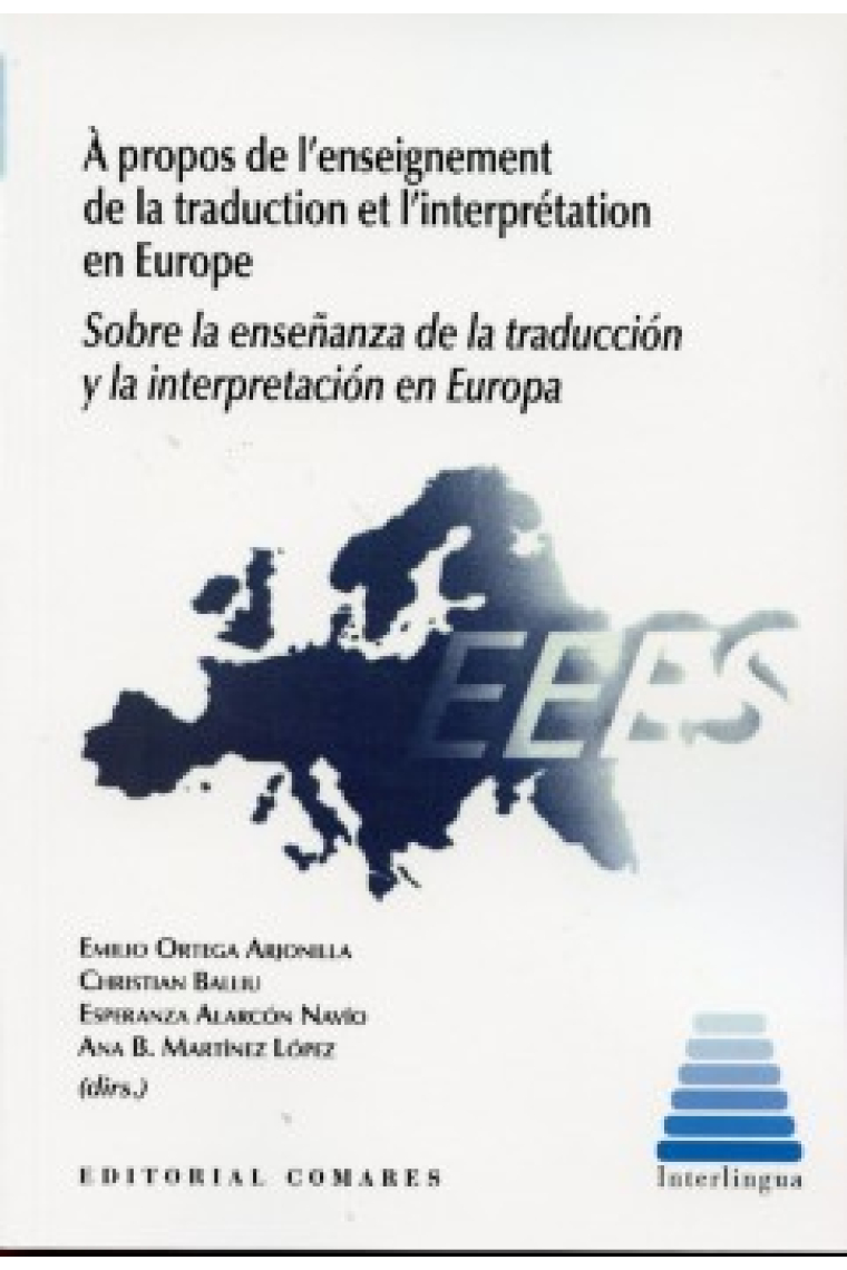 À propos de l'enseignement de la traduction et l'interprétation en Europe. Sobre la enseñanza de la traducción y la interpretación en Europa